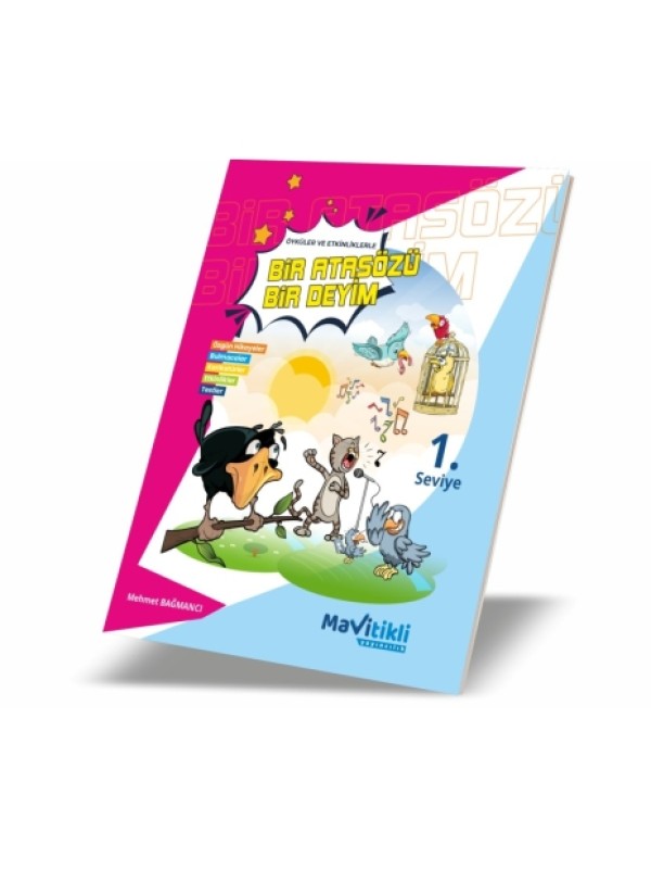 BİR ATASÖZÜ BİR DEYİM 1.SEVİYE BİR ATASÖZÜ BİR DEYİM 1.SEVİYE