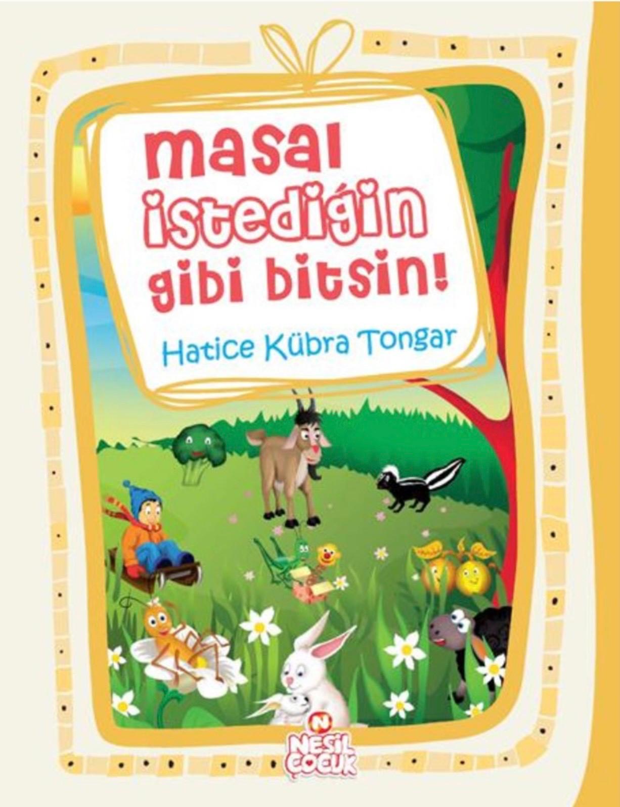 Masal İstediğin Gibi Bitsin Nesil Çocuk Yayınları Hatice Kübra Tongar